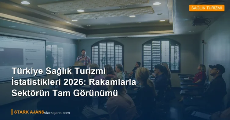 Türkiye Sağlık Turizmi İstatistikleri 2026: Rakamlarla Sektörün Tam Görünümü